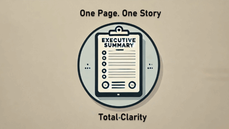 The Executive Summary: One Page. One Story. Total Clarity.